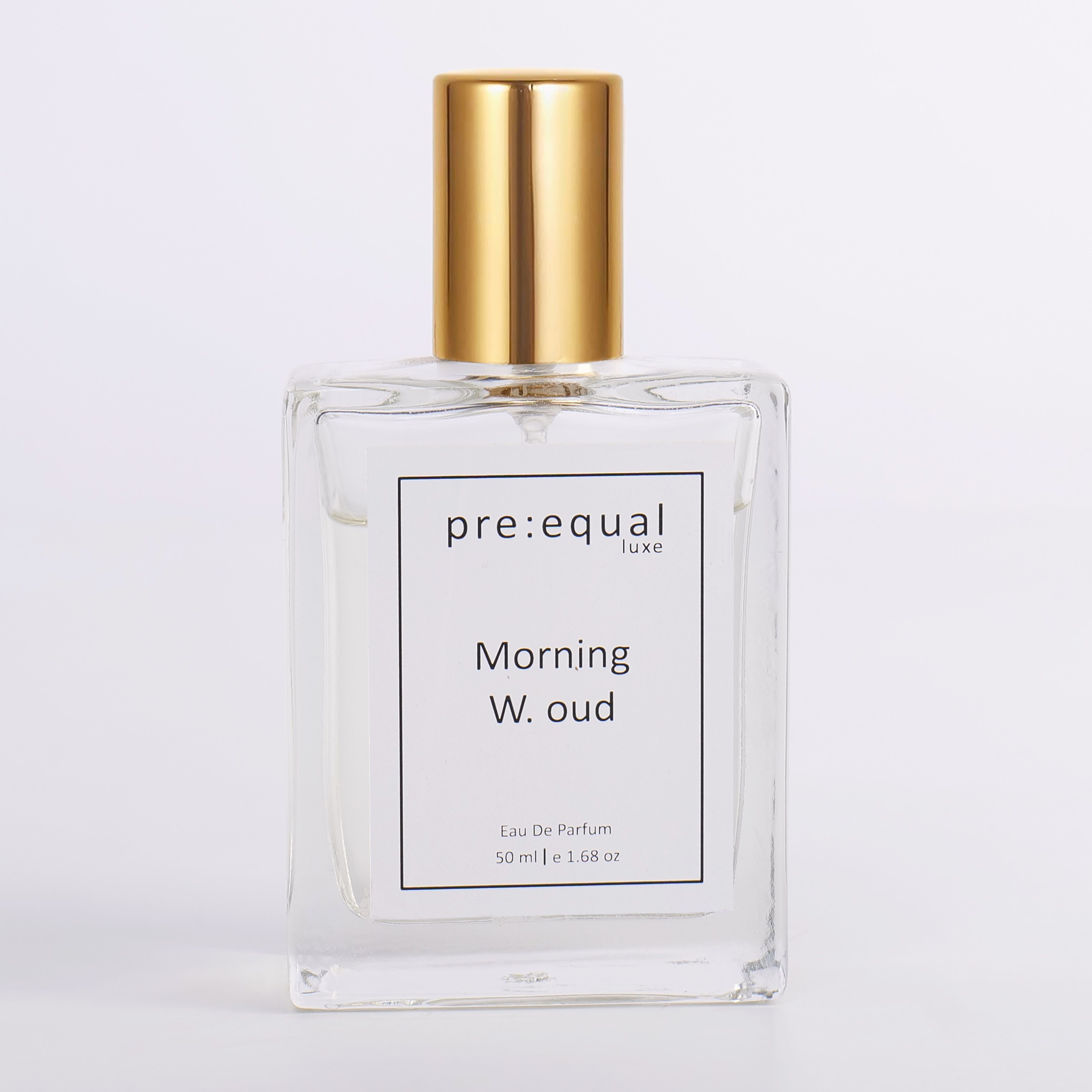 Pre:equal luxe Morning W.oud